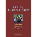 Fed by God's Grace Year B: Communion Prayers for Year B
