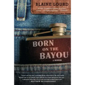 Born on the Bayou