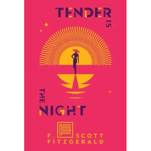Tender Is the Night: A Romance