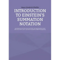 Introduction to Einstein's Summation Notation