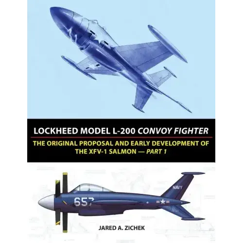 Lockheed Model L-200 Convoy Fighter: The Original Proposal and Early Development of the XFV-1 Salmon - Part 1