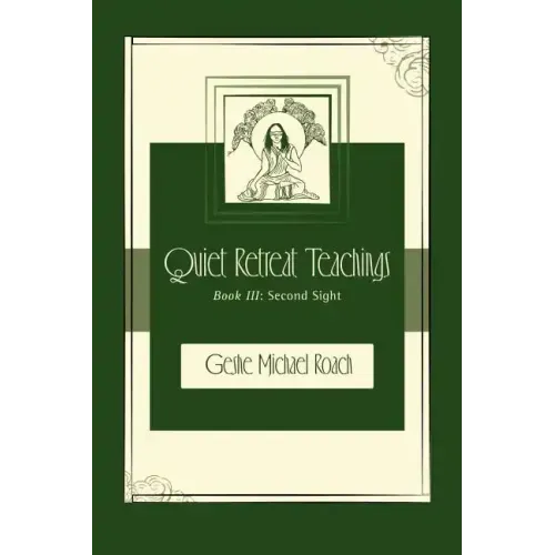 Second Sight: Quiet Retreat Teachings Book 3