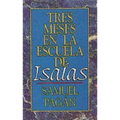 Tres Meses En La Escuela de Isaias: Estudios Sobre El Libro de Isaias
