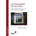 La conversión de los fieles: La desvinculación electoral de las clasesmedias de la Unión Cívica Radical