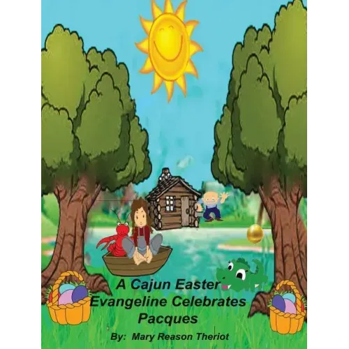 A Cajun Easter Evangeline Celebrates Pacques