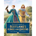 Illustrated Legends of Scotland's Kings and Queens