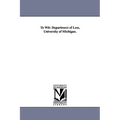 To Wit: Department of Law, University of Michigan.