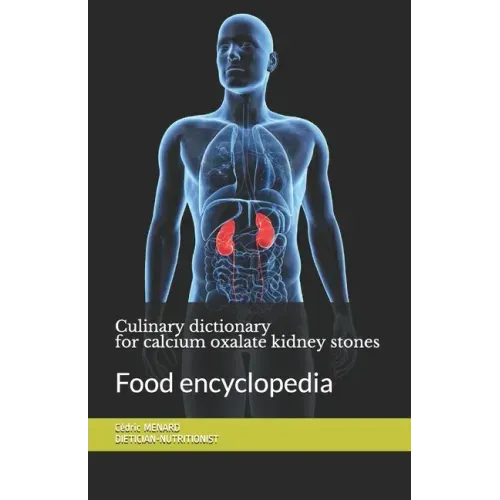 Culinary dictionary for calcium oxalate kidney stones: Food encyclopedia