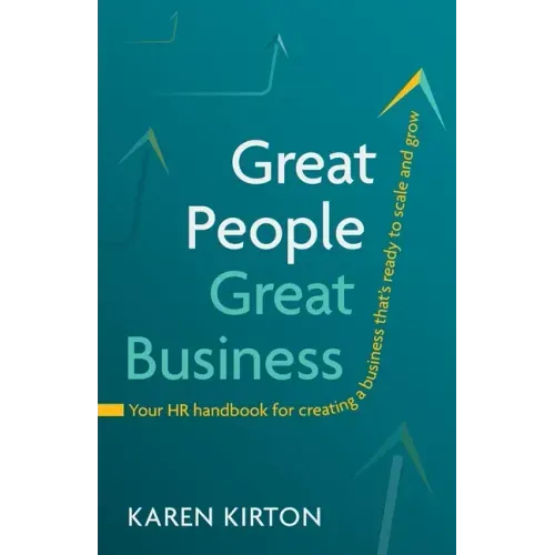 Great People, Great Business: Your HR handbook for creating a business that's ready to scale and grow