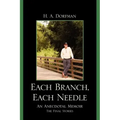 Each Branch, Each Needle: An Anecdotal Memoir