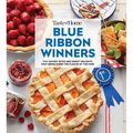 Taste of Home Blue Ribbon Winners: More Than 275 Savory Bites and Sweet Delights That Bring Home the Flavors of the Fair