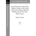 Ali and Mu'awiya in Early Arabic Tradition: Studies on the Genesis and Growth of Islamic Historical Writing Until the End of the Ninth Century