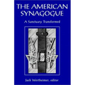 The American Synagogue: A Sanctuary Transformed
