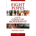 Eight Popes and the Crisis of Modernity