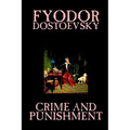Crime and Punishment by Fyodor M. Dostoevsky, Fiction, Classics