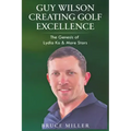 Guy Wilson Creating Golf Excellence: The Genesis of Lydia Ko & More Stars