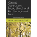 Clinical Supervision: Legal, Ethical, and Risk Management Issues: Second Edition