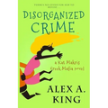 Disorganized Crime: A Kat Makris Novel
