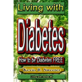 #5 Living with Diabetes: How to Be Diabetes Free