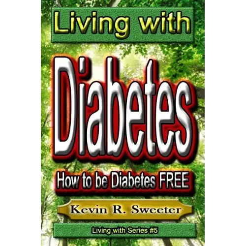 #5 Living with Diabetes: How to Be Diabetes Free