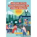 Ageing with Smartphones in Urban Brazil: A work in progress