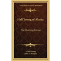 Hall Young of Alaska: The Mushing Parson
