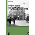 Nazis in the Holy Land 1933-1948