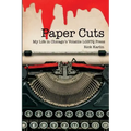 Paper Cuts: My Life in Chicago's Volatile LGBTQ Press