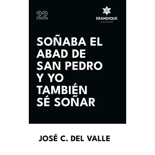 Soñaba el abad de San Pedro y yo también sé soñar