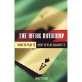 The Weak Notrump: How to Play It, How to Play Against It