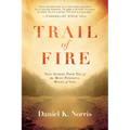 Trail of Fire: True Stories from Ten of the Most Powerful Moves of God