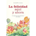 La Felicidad Aquí Y Ahora
