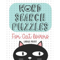 Word Search Puzzles For Cat Lovers Large Print: Word Search Puzzles Plus Bonus Easy Sudoku, Fun Brain Games for All Ages