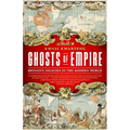Ghosts of Empire: Britain's Legacies in the Modern World