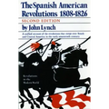 The Spanish American Revolutions 1808-1826