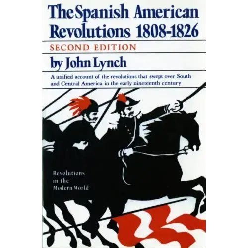 The Spanish American Revolutions 1808-1826