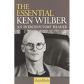 The Essential Ken Wilber