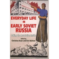 Everyday Life in Early Soviet Russia: Taking the Revolution Inside