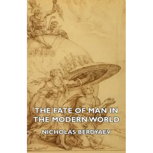 The Fate of Man in the Modern World