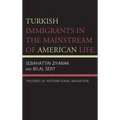 Turkish Immigrants in the Mainstream of American Life: Theories of International Migration