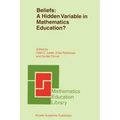 Beliefs: A Hidden Variable in Mathematics Education?