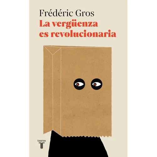 La Vergüenza Es Revolucionaria / A Philosophy of Shame: A Revolutionary Emotion
