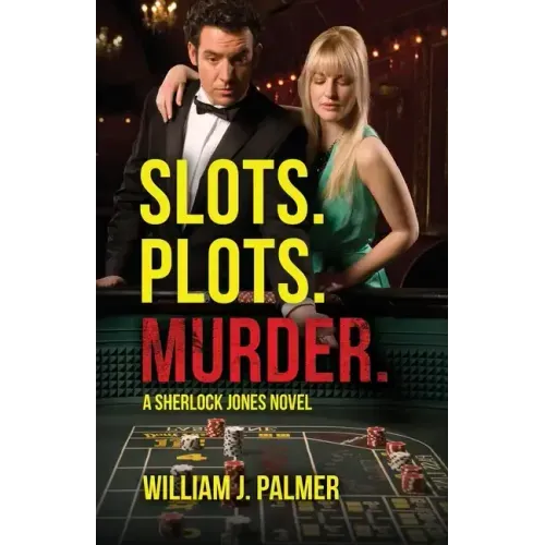 Slots. Plots. Murder.: A Sherlock Jones Novel