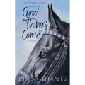 Good Things Come: Good Things Come Book 1