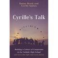 Cyrille's Talk: Building a Culture of Compassion in the Catholic High School (and Every Other High School on the Planet)