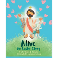 Alive: An Easter Story