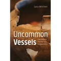 Uncommon Vessels: The Ongoing Journey to a Renewed Mind