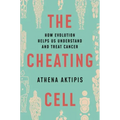 The Cheating Cell: How Evolution Helps Us Understand and Treat Cancer