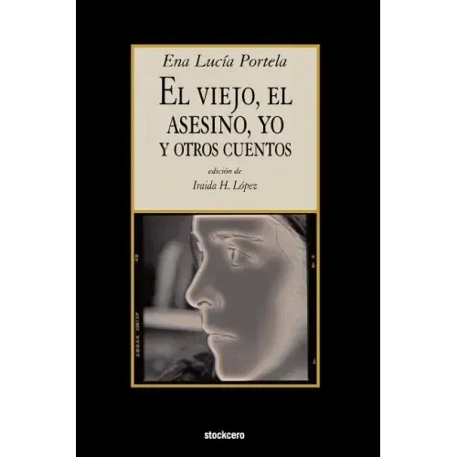 El Viejo, El Asesino, Yo, y Otros Cuentos