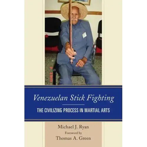 Venezuelan Stick Fighting: The Civilizing Process in Martial Arts